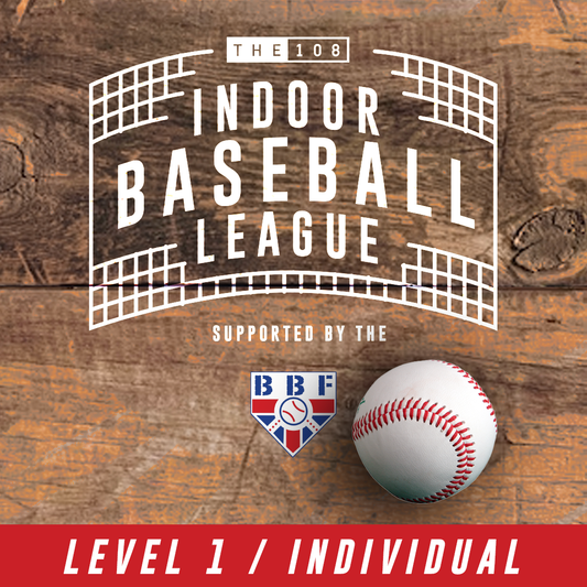 The 108 Indoor Baseball - Six-A-Side - Level 1 INDIVIDUAL REGISTRATION